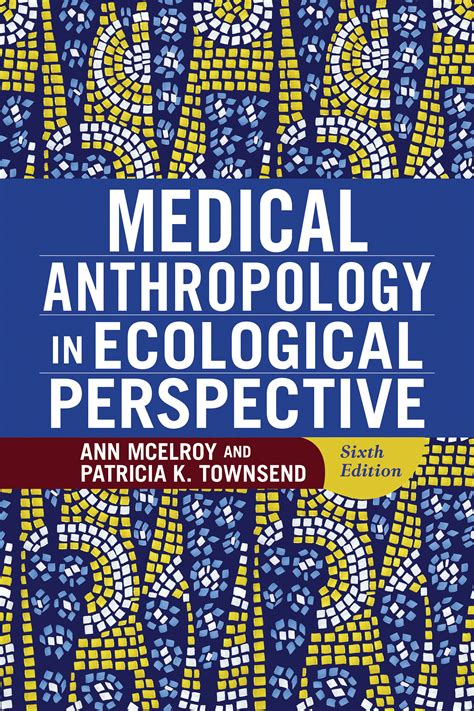 Medical Anthropology In Ecological Perspective By Ann Mcelroy Hachette Book Group