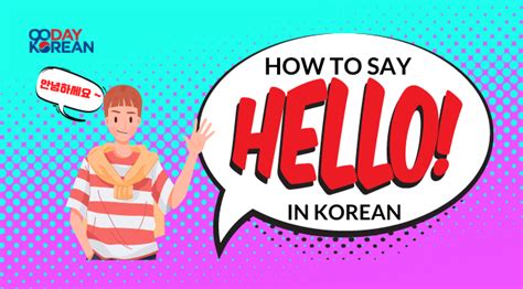 How To Say Hello In Korean Common Greetings In The Language