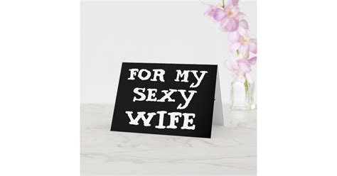 For My Sexy Wife Birthday Card