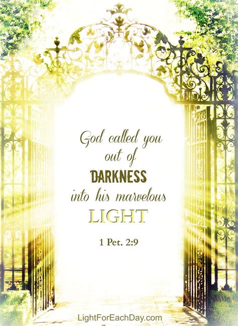 God Called You Out Of Darkness Into His Marvelous Light Youare