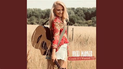 Vicki Manser Could If I Wanted To Uk Country Music New