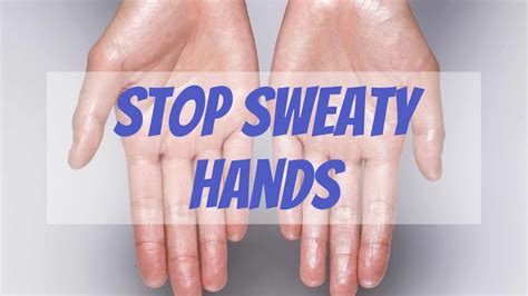 Stop Sweaty Hands Youtube