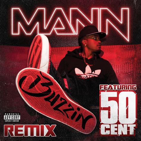 Buzzin Remix Explicit By Mann Feat 50 Cent On Mp3 Wav Flac Aiff And Alac At Juno Download