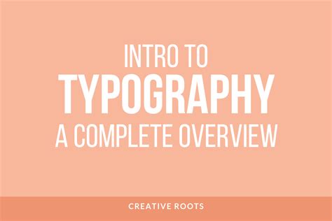 Typography 101 A Complete Overview Creative Roots