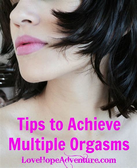 Tips To Achieve Multiple Orgasms Love Hope Adventure