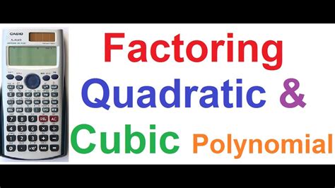 If you don't, do an internet search using that as the search phrase. How to Factor Quadratic and Cubic Polynomials on Casio fx ...