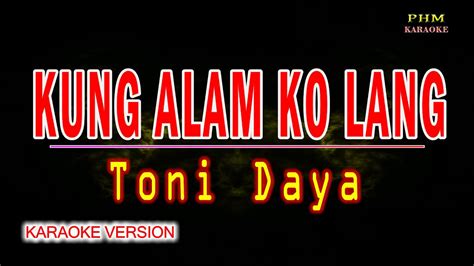 Kung Alam Ko Lang Toni Daya ♫ Karaoke Version ♫ Youtube
