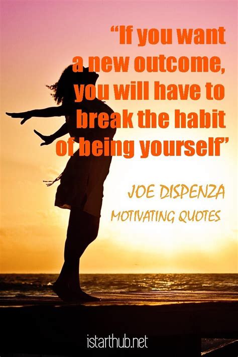 The above quote from my first book, evolve your brain, sparked a healthy conversation on my facebook page recently. 21 Joe Dispenza quotes on breaking the habit of being ...
