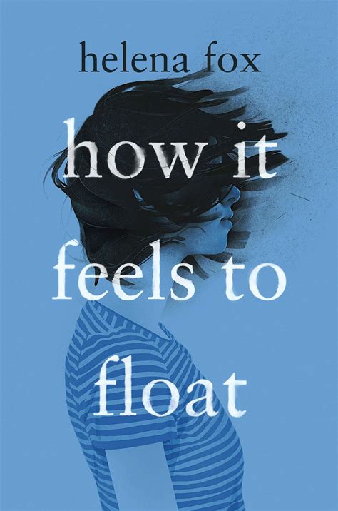 How It Feels To Float By Helena Fox Goodreads