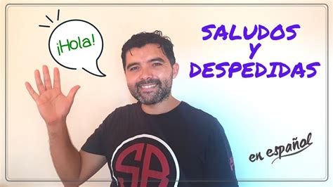 7 Maneras De Saludar En Español Youtube