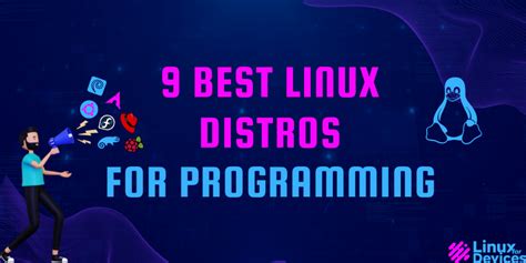 9 Best Linux Distros For Programming Linuxfordevices