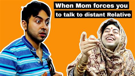 When Mom Forces You To Talk To Distant Relative 😜 Funny Video 🤣 Youtube