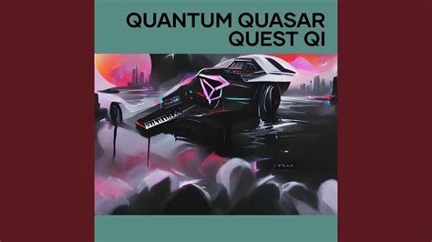 Quantum Quasar Quest Qi Youtube