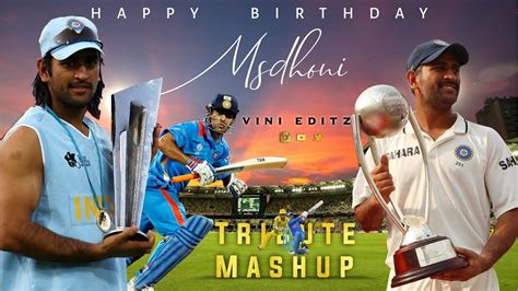 Ms Dhoni Birthday Special Mashup 2021 Tribute To Ms Dhoni Msdhoni