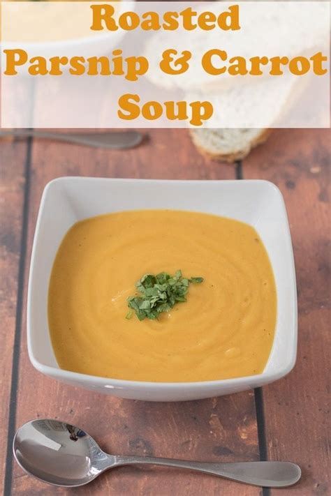 Roasted Parsnip And Carrot Soup Recipe In Roasted Parsnips