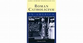 Roman Catholicism in America by Chester Gillis