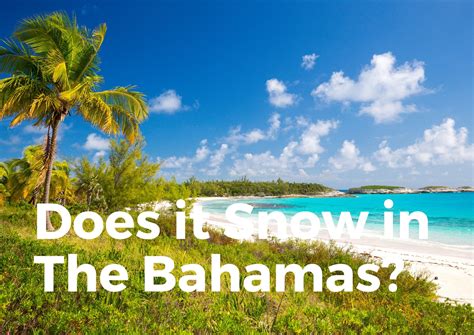 Does It Snow In The Bahamas You Will Be Surprised Travelperi