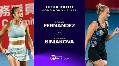 Leylah Fernandez Vs Katerina Siniakova 2023 Hong Kong Final WTA