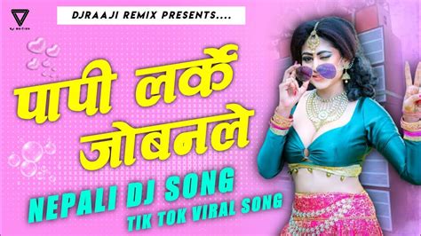 🎧 Nepali Dj Papi Larke Joban Le Kahile Hasayo Hero Song Nepali