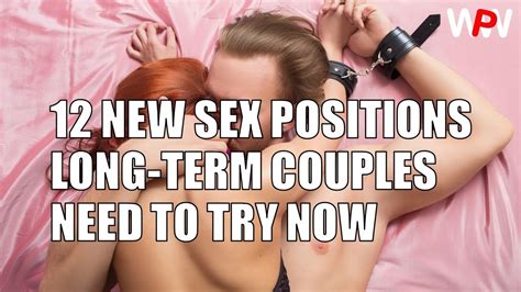12 New Sex Positions Long Term Couples Need To Try Now Youtube