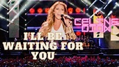 I'll Be Waiting For You - Celine Dion | Live Concert in Manila 2018 ...