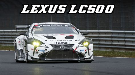 Lexus Lc500 Racecar Nürburgring Vln 2019 Youtube