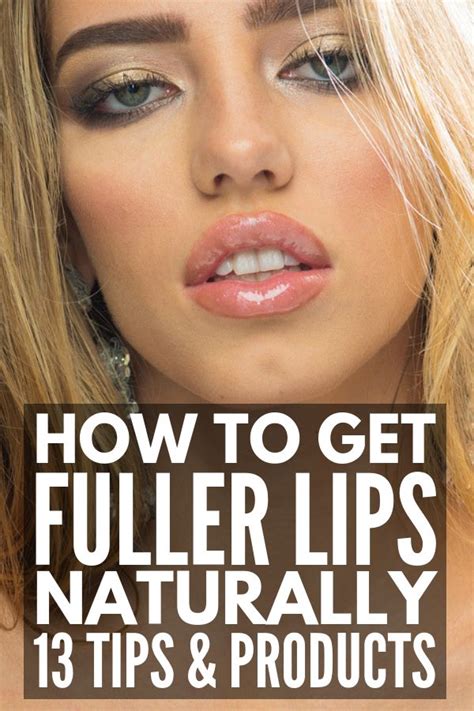 How To Get Fuller Lips Naturally 13 Tips And Products That Work