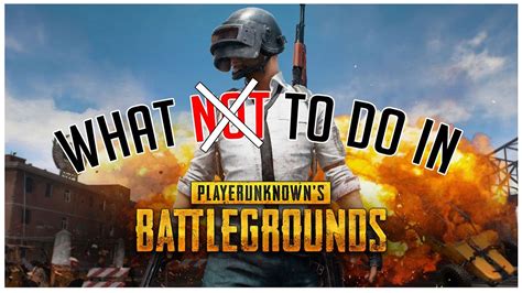 What Not To Do In Pubg Playerunknowns Battlegrounds Youtube