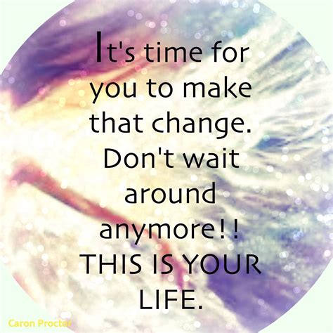 Time For Change Quotes Inspiration