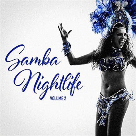 Spiele Samba Nightlife Vol 2 Brazilian Samba For Your Warm Summer Party Nights Von Brazil