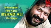 Malayalam Film Actor IRSHAD ALI On Stage In Doha Qatar - YouTube