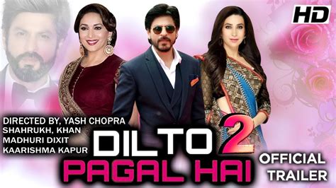 Dil Toh Pagal Hai 2 Official Trailer Shahrukh Khan Madhuri Dikshit