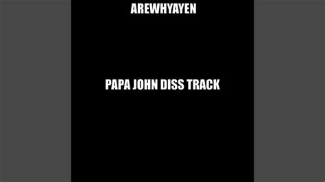 Papa John Diss Track Youtube