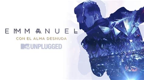 Emmanuel Ven Con El Alma Desnuda Audio Youtube Music