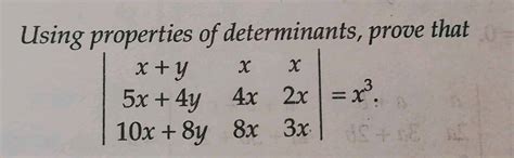 using properties of determinants prove that x y x x 5x 4y 4x 2x 10x 8y 8x 3x x 3