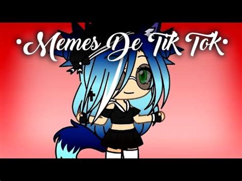 En iyi gacha life tiktok videoları #1. •Memes De Tik Tok• //Gacha life// {AnaThe Fox} - YouTube