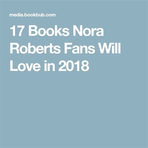 17 Books Nora Roberts Fans Will Love In 2018 Books New Romance Books