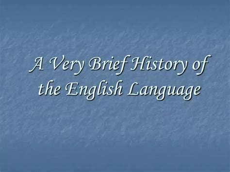 Ppt A Very Brief History Of The English Language Powerpoint