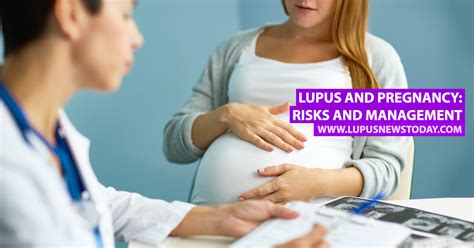 Lupus And Pregnancy Risks And Management Lupus News Today
