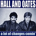 A Lot Of Changes Comin' – Compilación de Daryl Hall & John Oates | Spotify