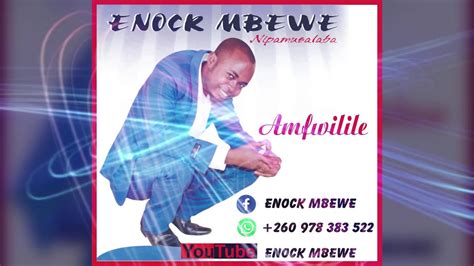 Enock Mbewe Amfwilile Mp3 Download I Love Zed Music