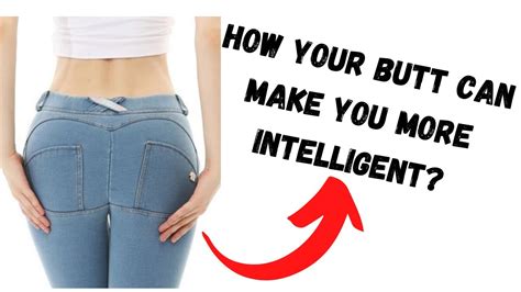How Your Butt Can Make You More Intelligent Youtube