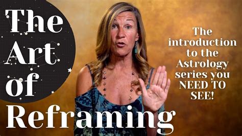 Introduction The Art Of Reframing With Astrology Expert Debra