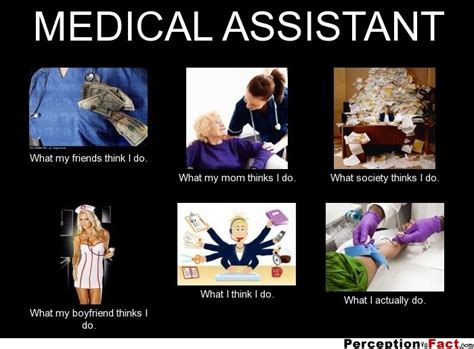 Medical Assistant What People Think I Do What I Really Do Perception Vs Fact Medical