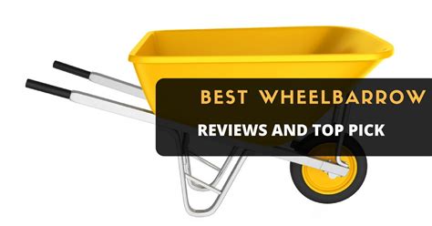 5 Best Wheelbarrow Reviews For 2024 Buying Guide