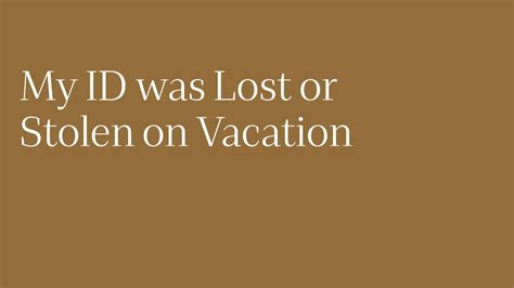 My Id Was Lost Or Stolen On Vacation