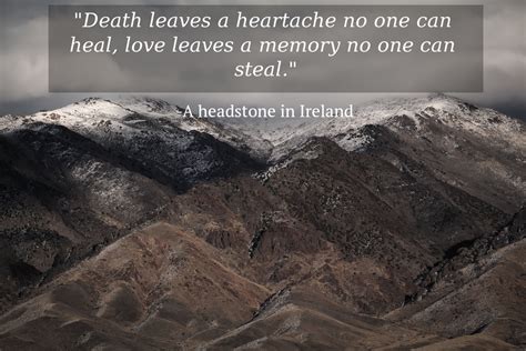 Death leaves a heartache quote. Death leaves a heartache no one can heal,... - Quote