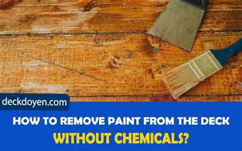 How To Remove Paint From Deck Without Chemicals An Ultimate Guide