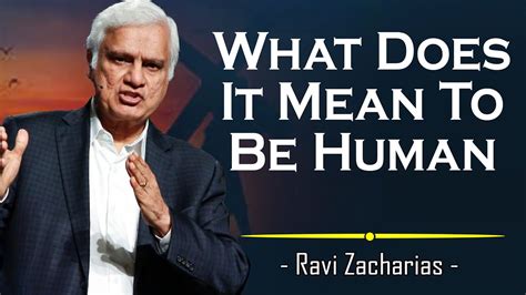 Ravi Zacharias Sermons 2022 What Does It Mean To Be Human Youtube