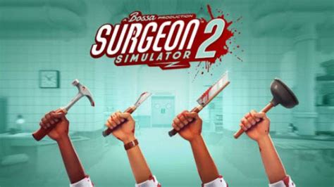 surgeon simulator 2 cracked download cracked games